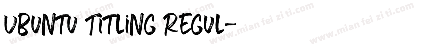 Ubuntu Titling Regul字体转换